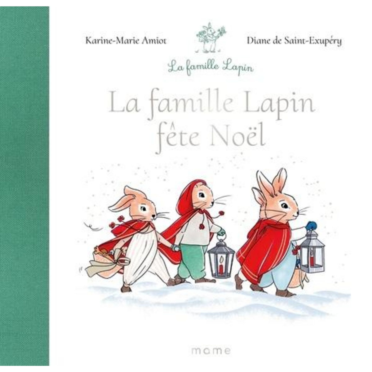 LA FAMILLE LAPIN : LA FAMILLE LAPIN FETE NOEL, Amiot Karine-Marie