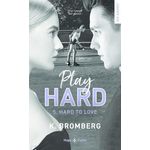 PLAY HARD TOME 5 : HARD TO LOVE, Bromberg K.