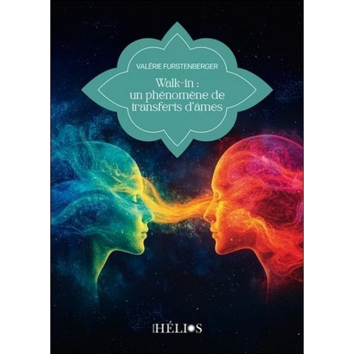 WALK-IN : UN PHENOMENE DE TRANSFERT D'AMES, Furstenberger Valérie