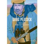 ITINERAIRE D'UN ECO-GUERRIER, Peacock Doug
