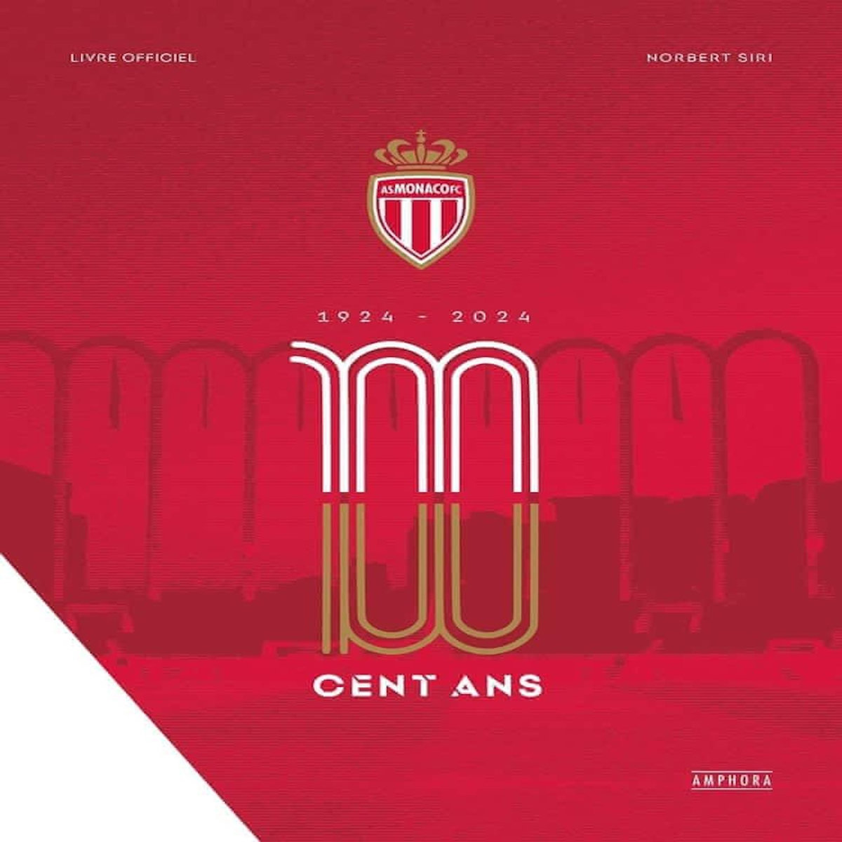 CENT ANS DE L'AS MONACO. 1924-2024, Siri Norbert