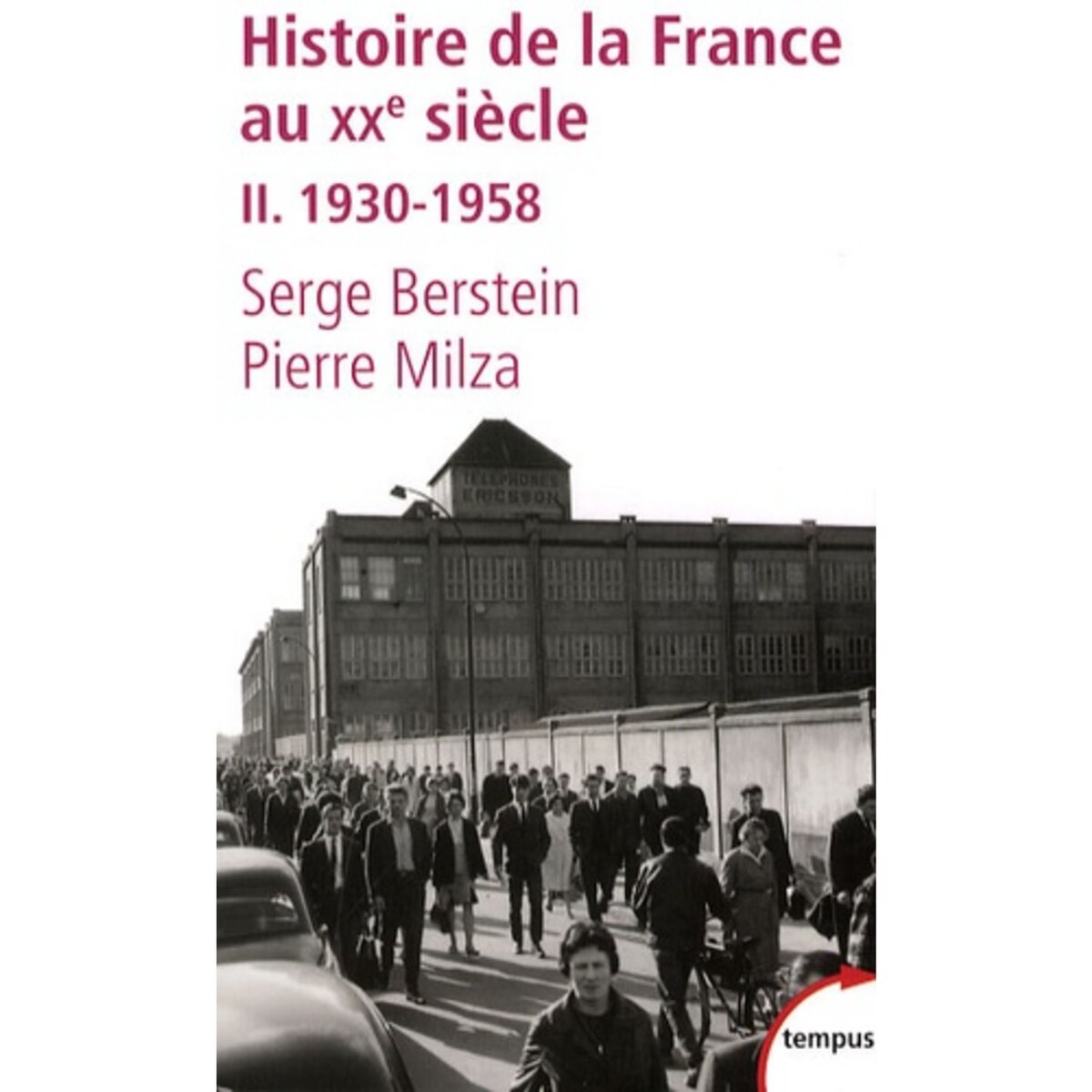  HISTOIRE DE LA FRANCE AU XXE SIECLE. TOME 2, 1930-1958, Berstein Serge