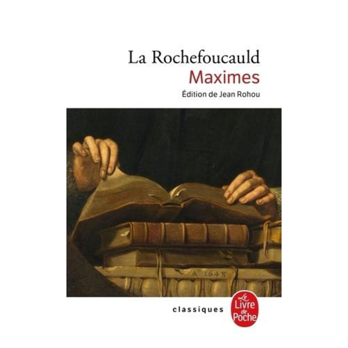 REFLEXIONS OU SENTENCES ET MAXIMES MORALES. REFLEXIONS DIVERSES CHOIX DE LETTRES ET VARIANTES APOLOGIE DE MONSIEUR LE PRINCE DE MARCILLAC, La Rochefoucauld François-Armand-Frédéric de