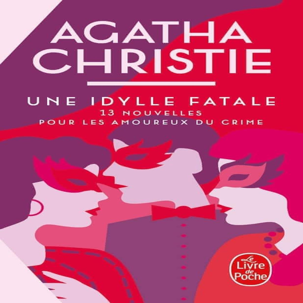 UNE IDYLLE FATALE. 13 NOUVELLES POUR LES AMOUREUX DU CRIME, Christie Agatha