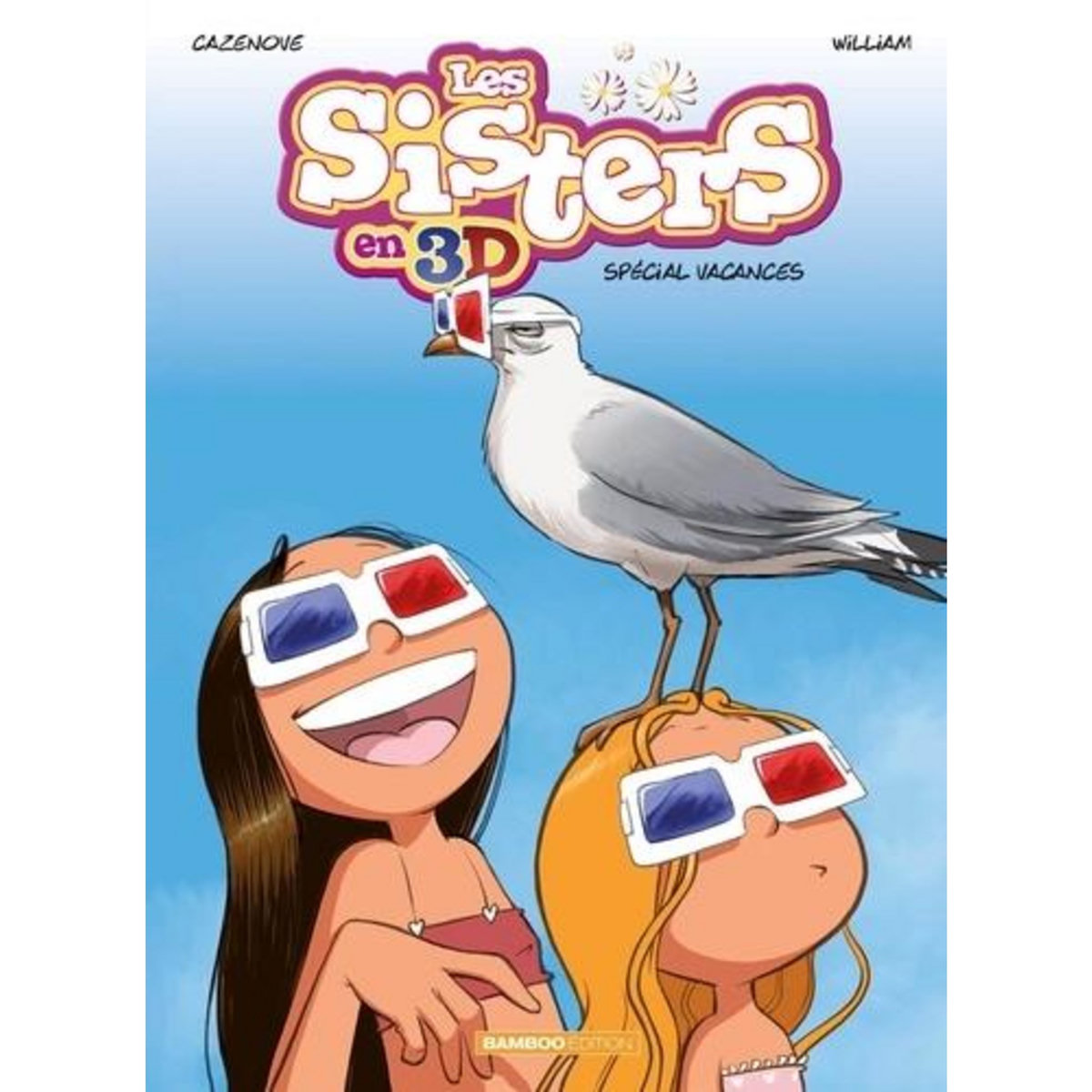 LES SISTERS : LES SISTERS EN 3D SPECIAL VACANCES. AVEC DES LUNETTES 3D, Cazenove Christophe