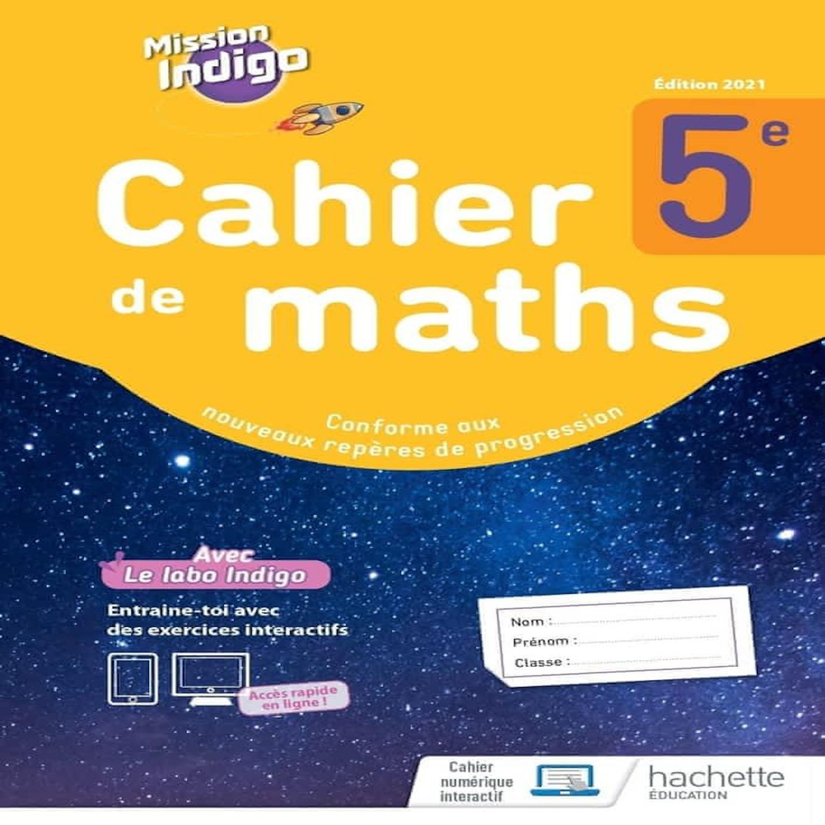 CAHIER DE MATHS 5E MISSION INDIGO. EDITION 2021, Barnet Christophe