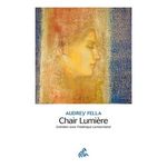 CHAIR LUMIERE. ENTRETIEN AVEC FREDERIQUE LEMARCHAND, Fella Audrey