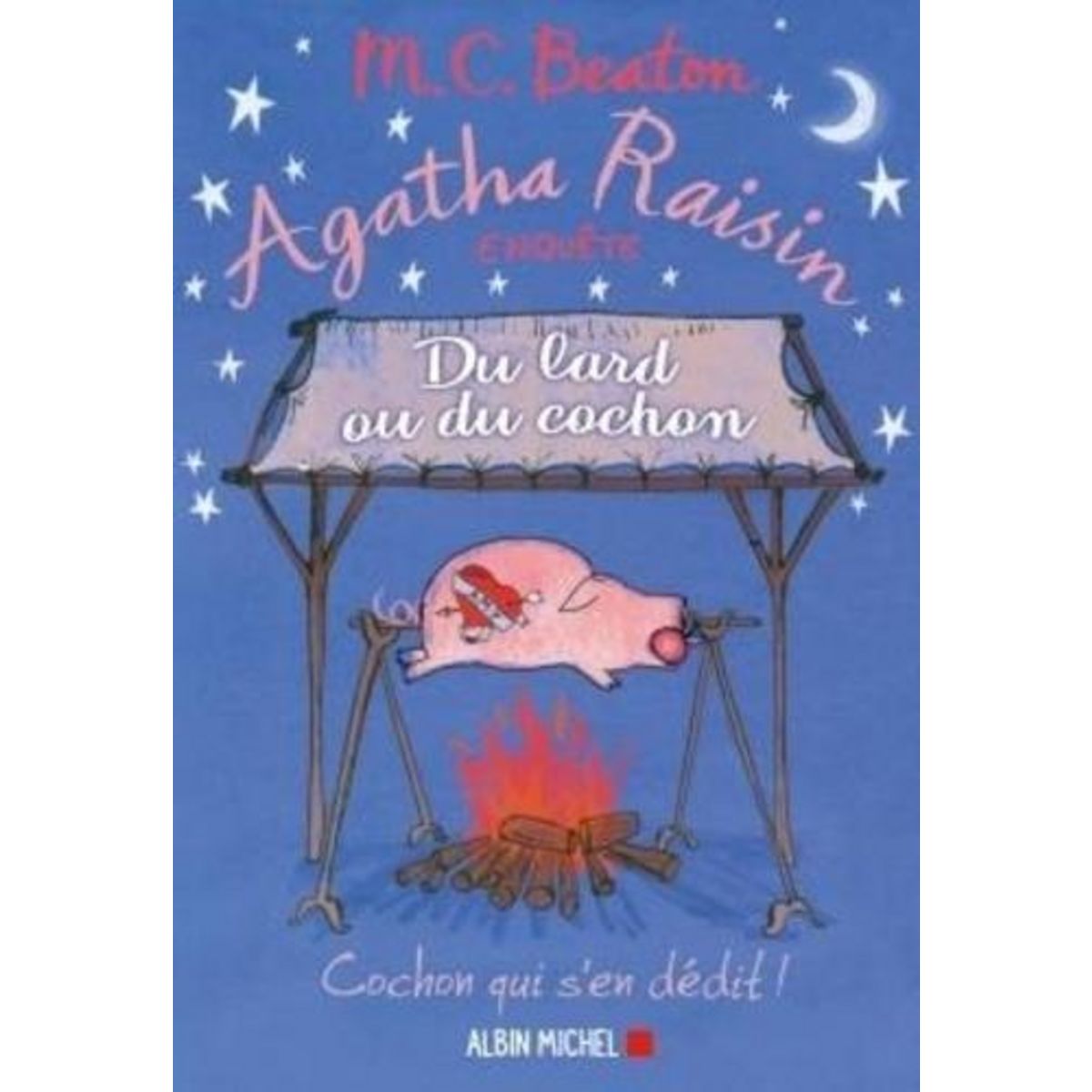 AGATHA RAISIN ENQUETE TOME 22 : DU LARD OU DU COCHON, Beaton M. C.
