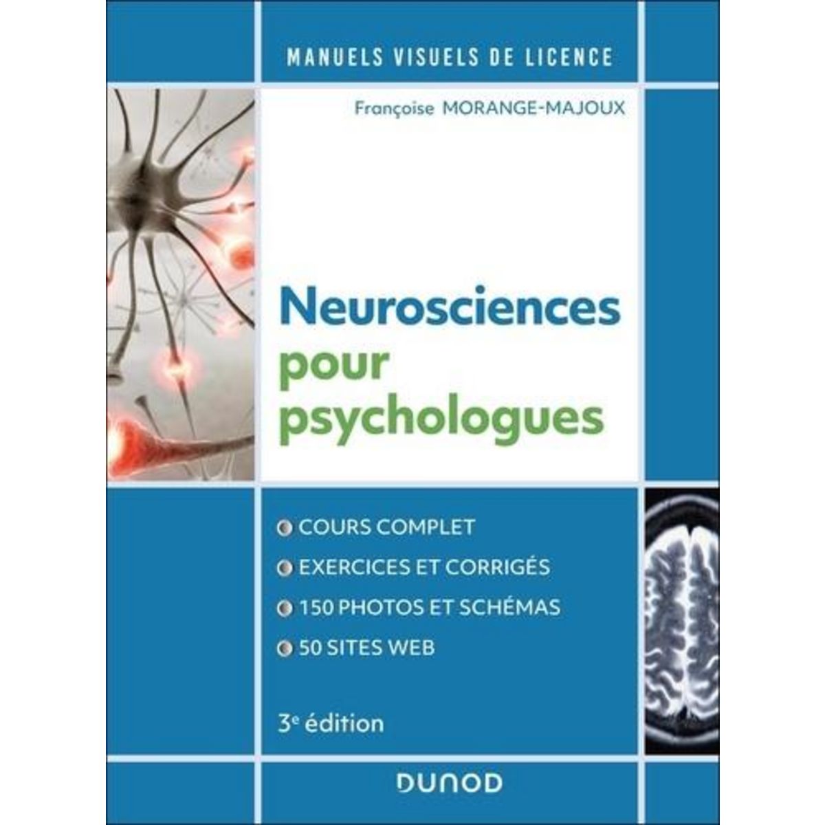 NEUROSCIENCES POUR PSYCHOLOGUES. 3E EDITION, Morange-Majoux Françoise