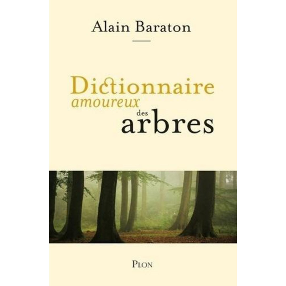 DICTIONNAIRE AMOUREUX DES ARBRES, Baraton Alain