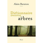 DICTIONNAIRE AMOUREUX DES ARBRES, Baraton Alain