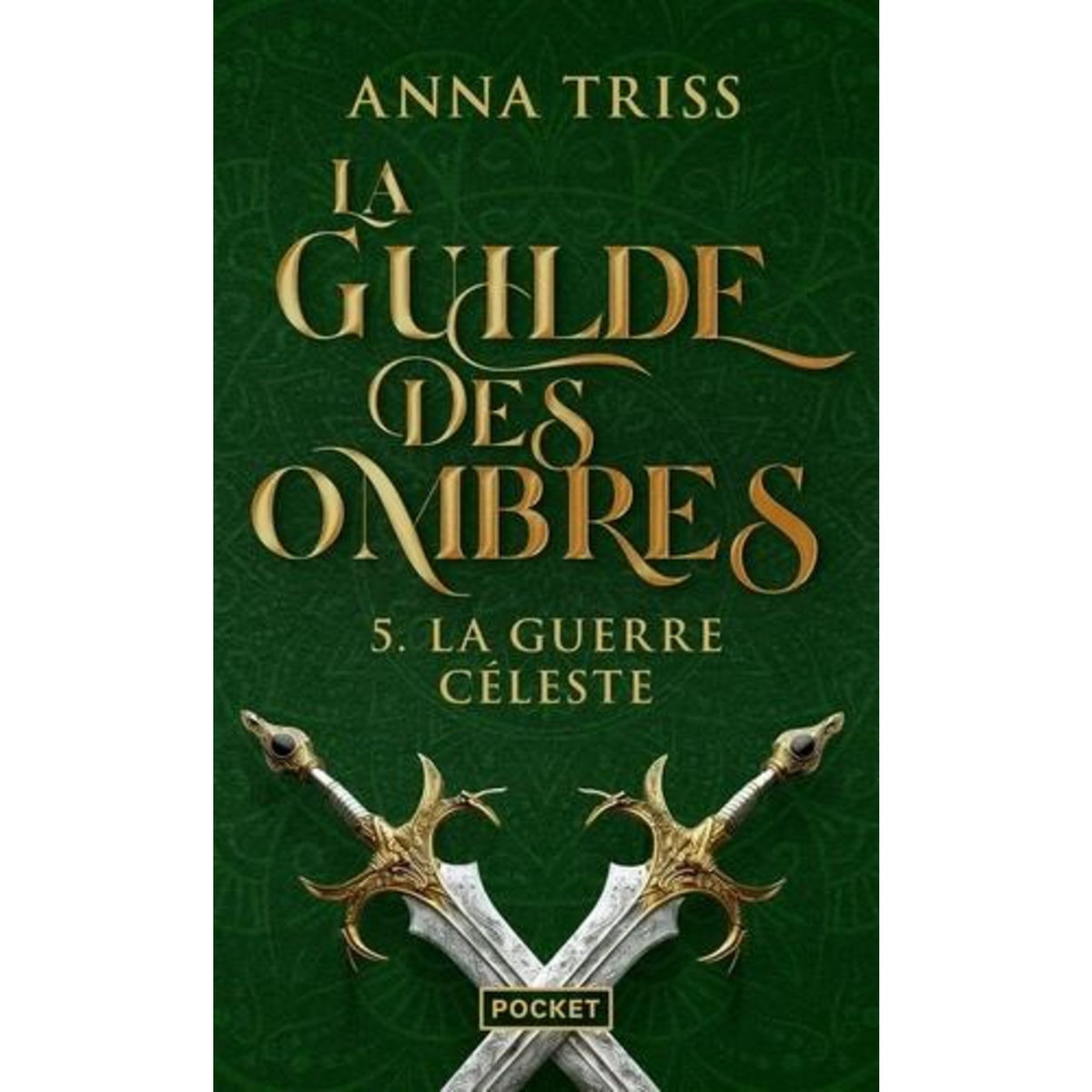 LA GUILDE DES OMBRES TOME 5 : LA GUERRE CELESTE, Triss Anna