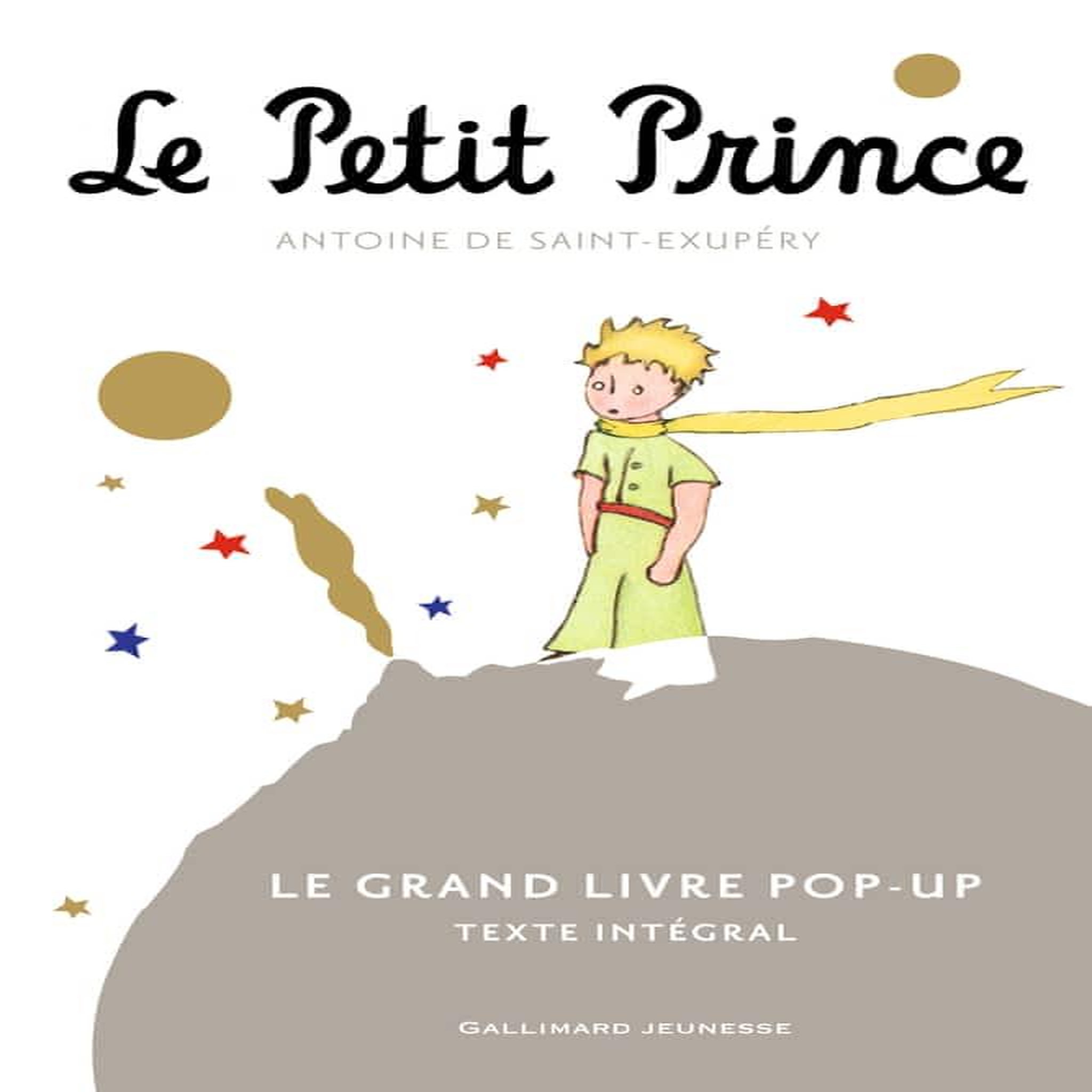 LE PETIT PRINCE. LE GRAND LIVRE POP-UP, Saint-Exupéry Antoine de