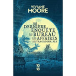 LA DERNIERE ENQUETE DU BUREAU DES AFFAIRES EXTRAORDINAIRES, Moore Viviane