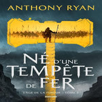L'AGE DE LA FUREUR TOME 2 : NE D'UNE TEMPETE DE FER, Ryan Anthony