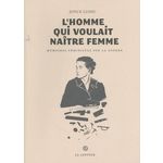 L'HOMME QUI VOULAIT NAITRE FEMME. MEMOIRES FEMINISTES SUR LA GUERRE, Lussu Joyce
