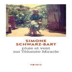 PLUIE ET VENT SUR TELUMEE MIRACLE, Schwarz-Bart Simone