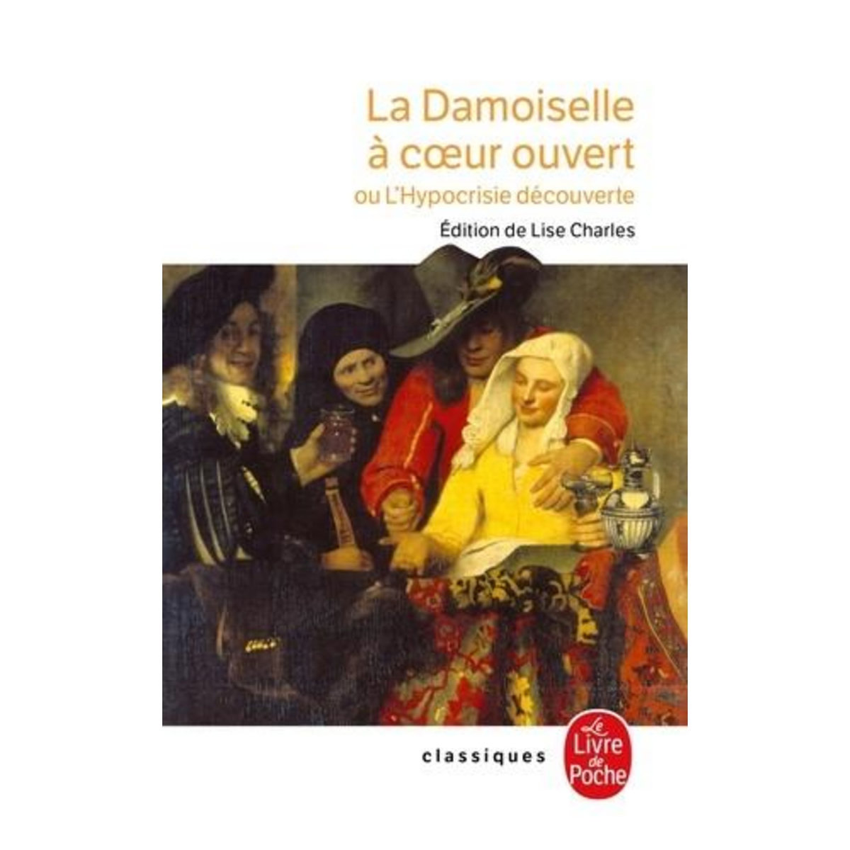 LA DAMOISELLE A COEUR OUVERT. OU L'HYPOCRISIE DECOUVERTE, Charles Lise