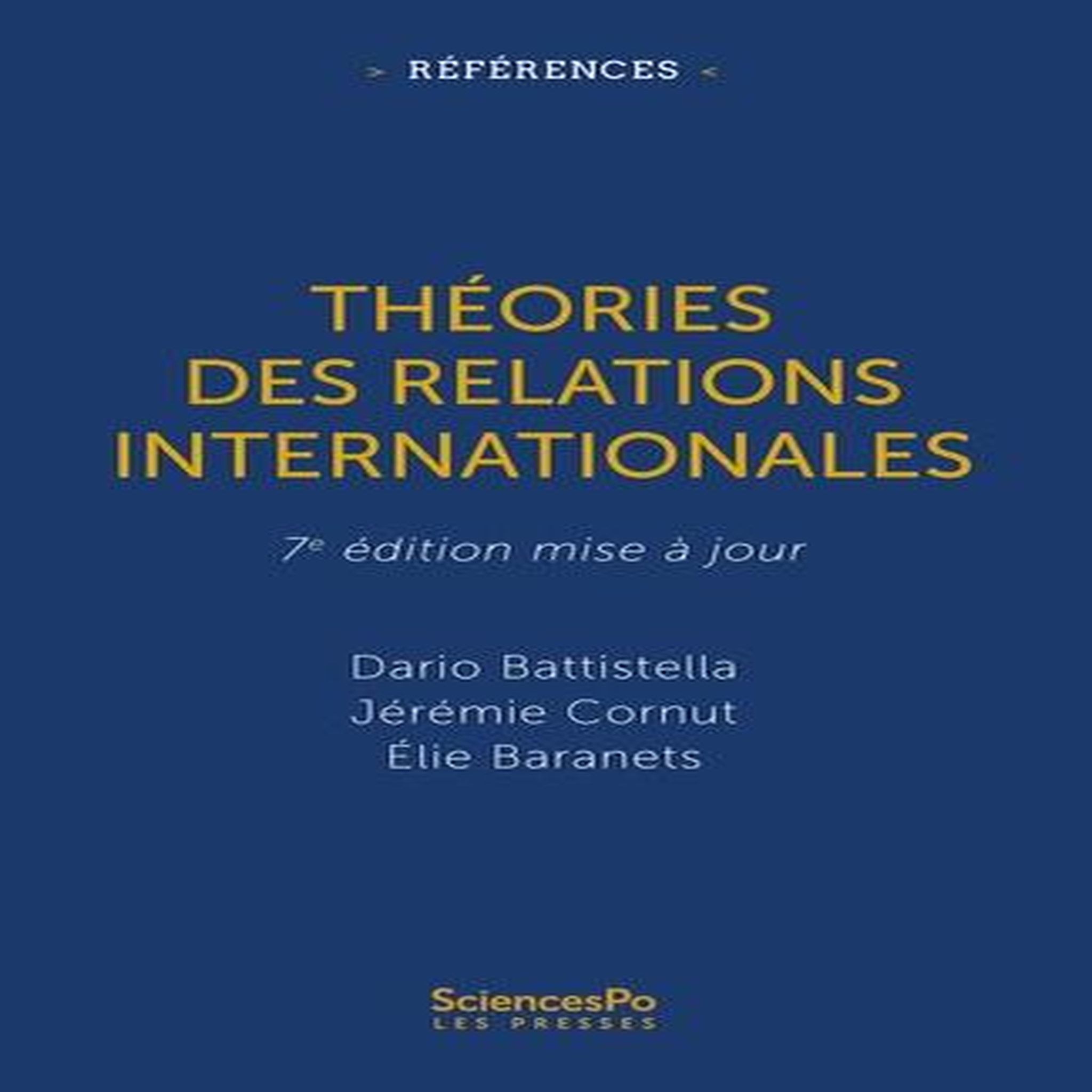 THEORIES DES RELATIONS INTERNATIONALES. 7E EDITION, Battistella Dario