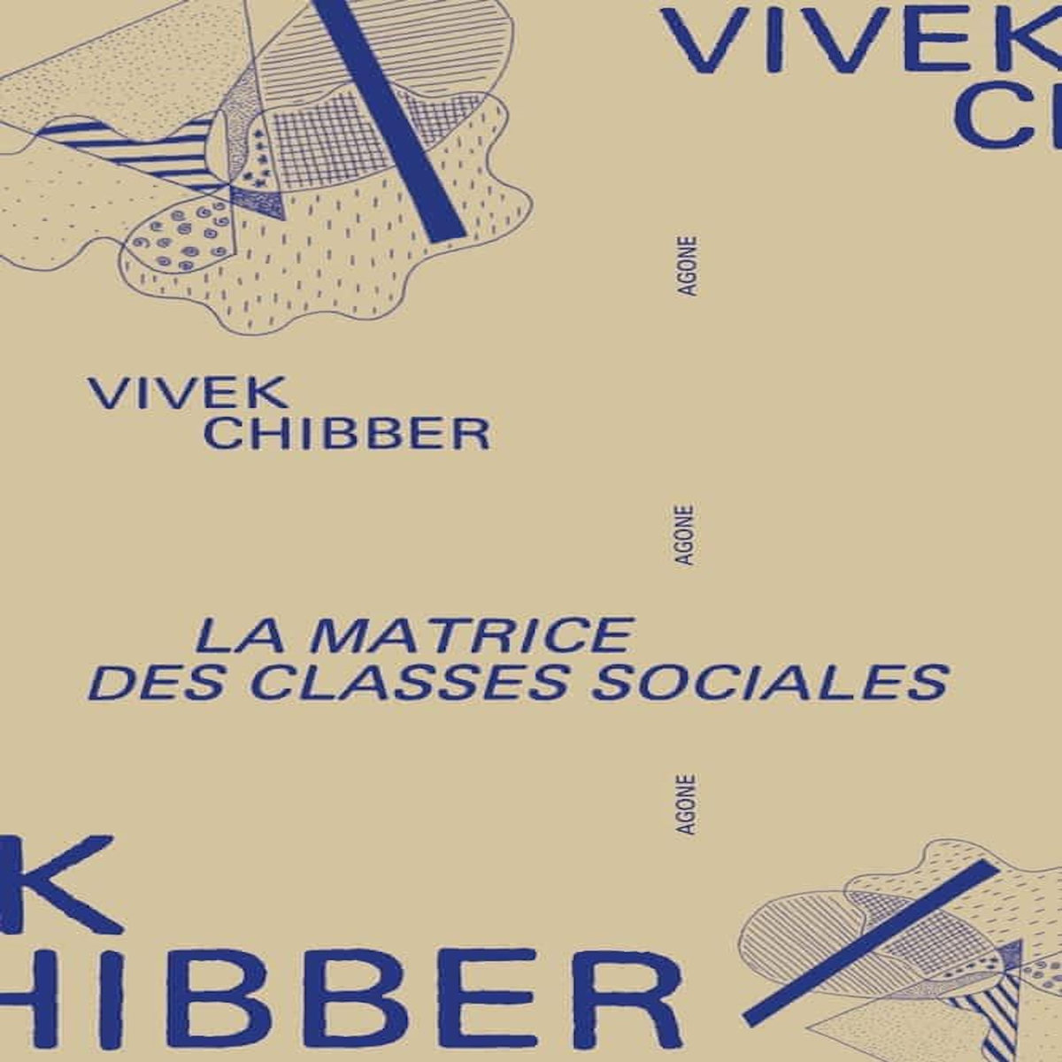 LA MATRICE DES CLASSES SOCIALES. LA THEORIE SOCIALE APRES LE  TOURNANT CULTUREL , Chibber Vivek