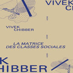 LA MATRICE DES CLASSES SOCIALES. LA THEORIE SOCIALE APRES LE  TOURNANT CULTUREL , Chibber Vivek