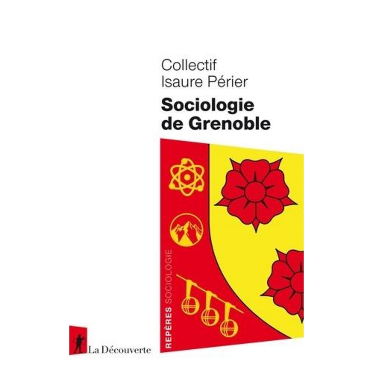 SOCIOLOGIE DE GRENOBLE, Collectif Isaure Perrier