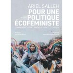 POUR UNE POLITIQUE ECOFEMINISTE. COMMENT REUSSIR LA REVOLUTION ECOLOGIQUE, Salleh Ariel