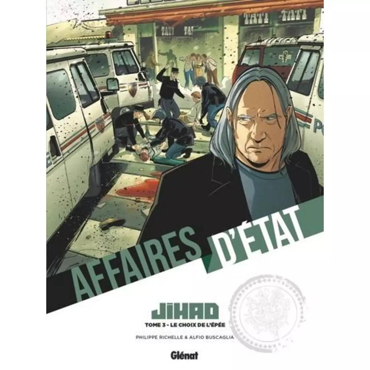  AFFAIRES D'ETAT - JIHAD TOME 3 : LE CHOIX DE L'EPEE, Buscaglia Alfio