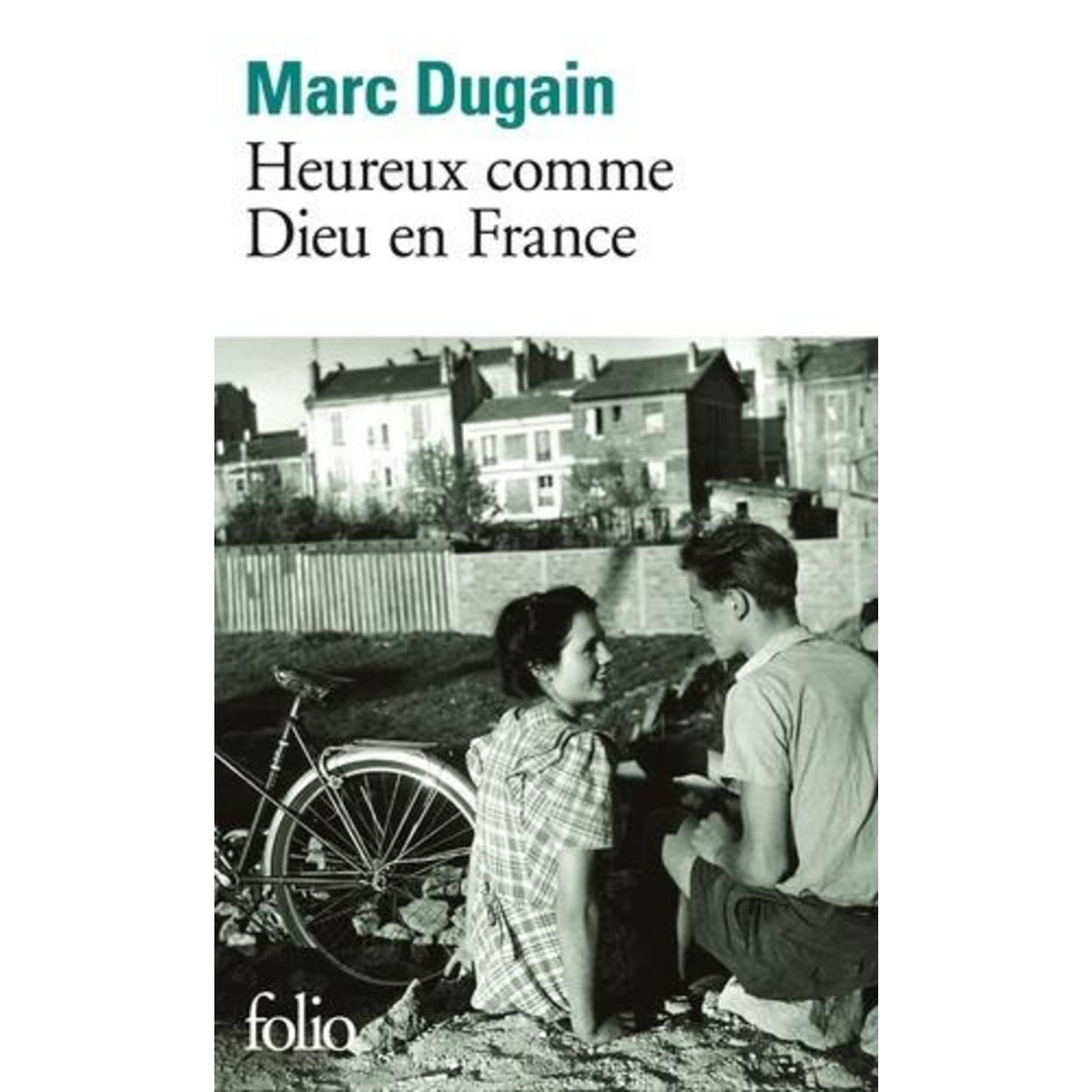 HEUREUX COMME DIEU EN FRANCE, Dugain Marc