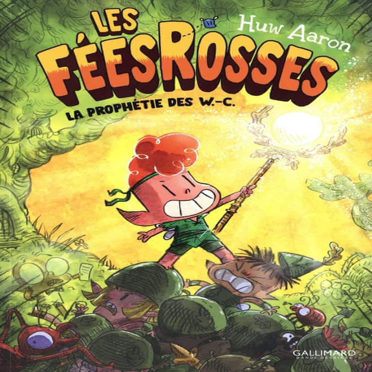 LES FEES ROSSES TOME 1 : LA PROPHETIE DES W.C, Aaron Huw