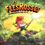 LES FEES ROSSES TOME 1 : LA PROPHETIE DES W.C, Aaron Huw