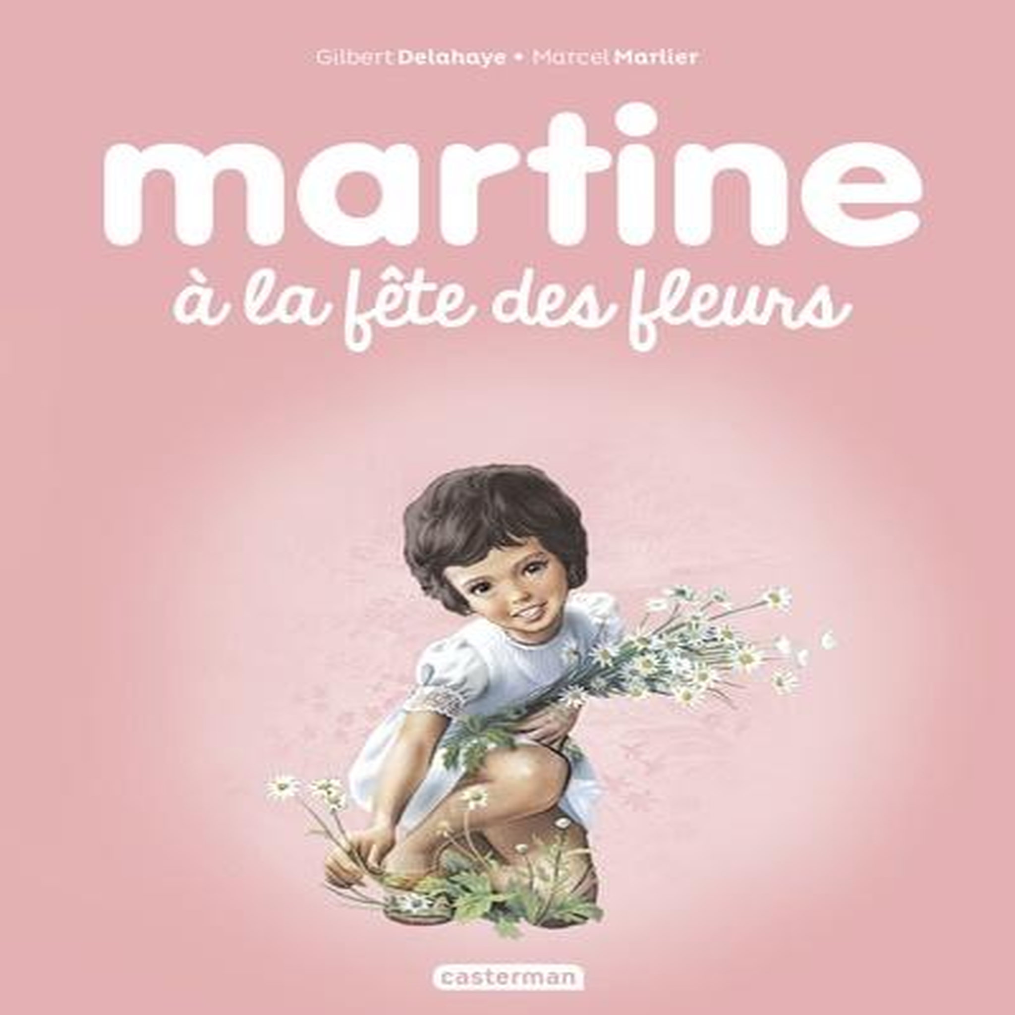 MARTINE TOME 23 : MARTINE A LA FETE DES FLEURS, Delahaye Gilbert