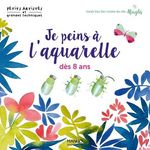 JE PEINS A L'AQUARELLE DES 8 ANS, Van Der Linden Sarah