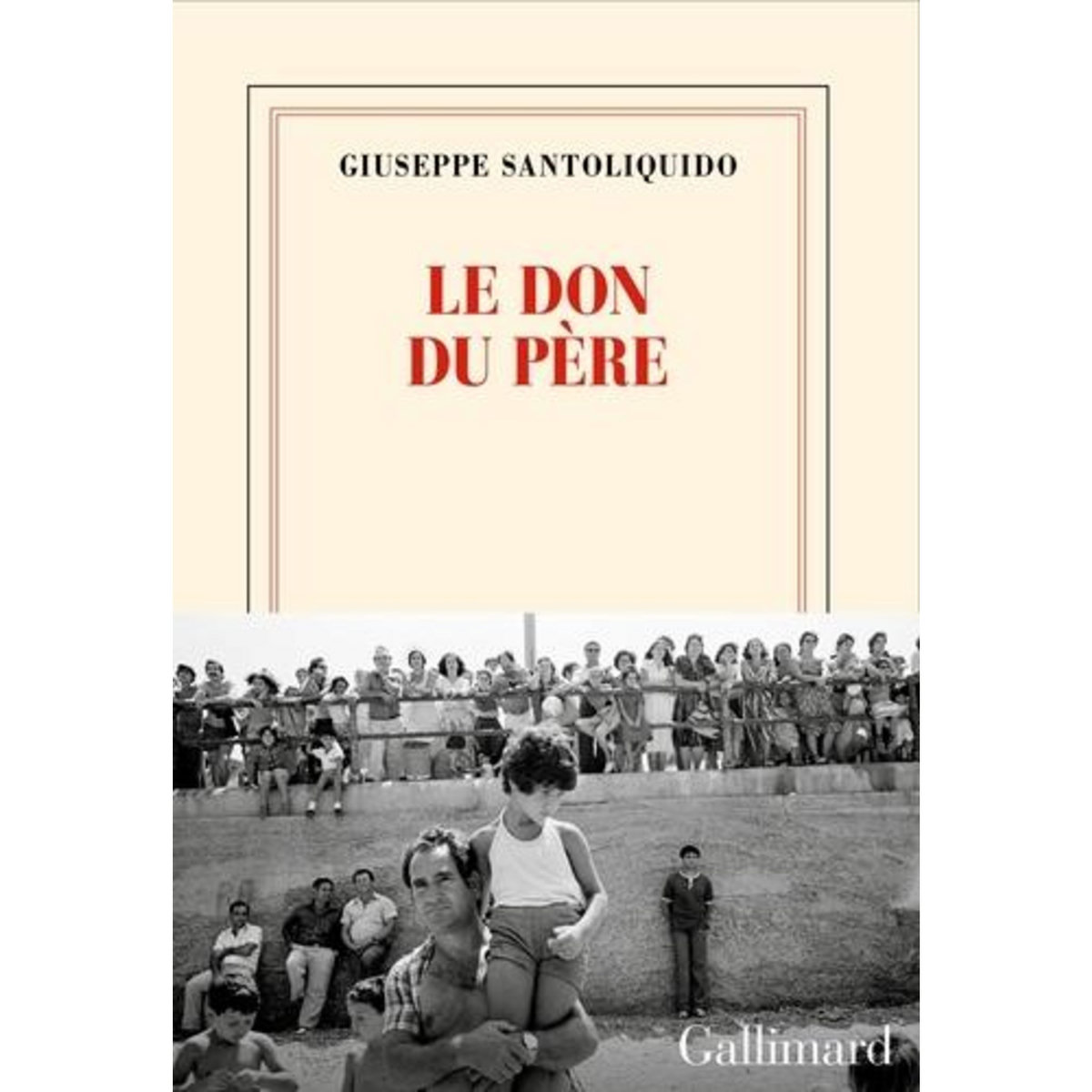 LE DON DU PERE, Santoliquido Giuseppe