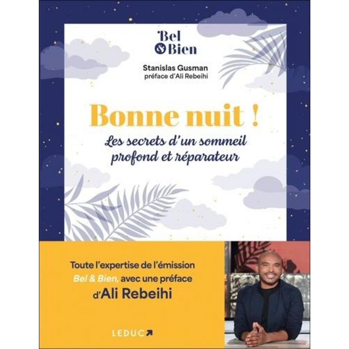 BONNE NUIT !. LES SECRETS D'UN SOMMEIL PROFOND ET REPARATEUR, Gusman Stanislas
