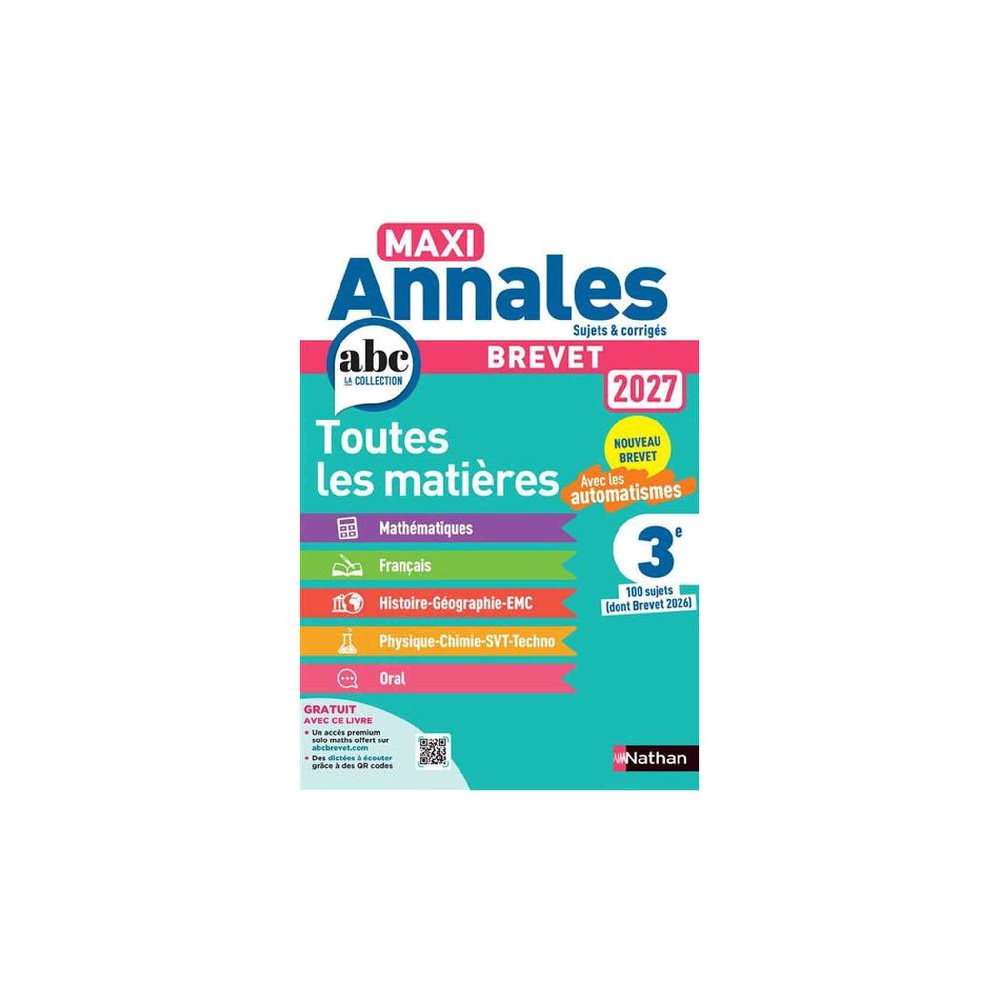 Nathan Livre maxi annales brevet 2027 corrigé 3e toutes matières avec 100 sujets et corrigés détaillés