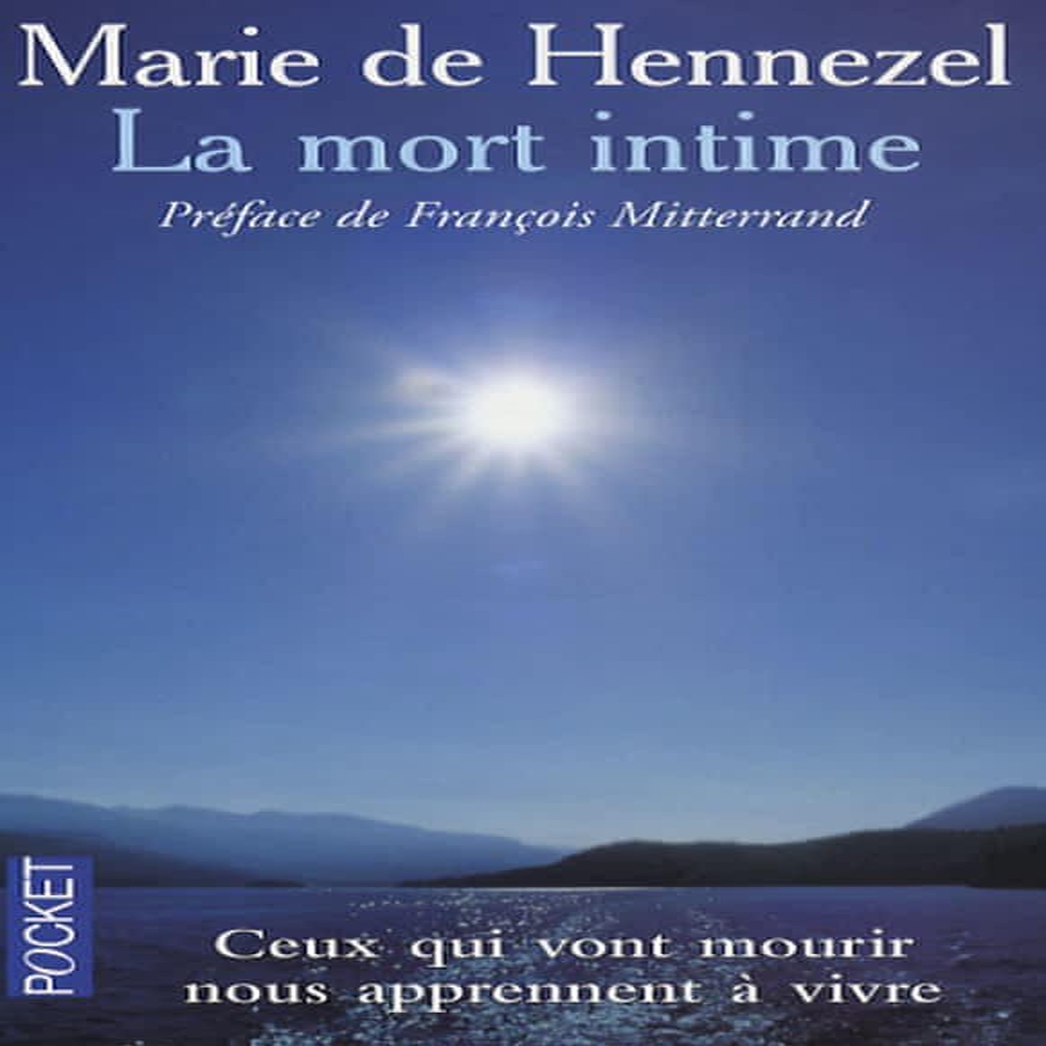 LA MORT INTIME. CEUX QUI VONT MOURIR NOUS APPRENNENT A VIVRE, Hennezel Marie de