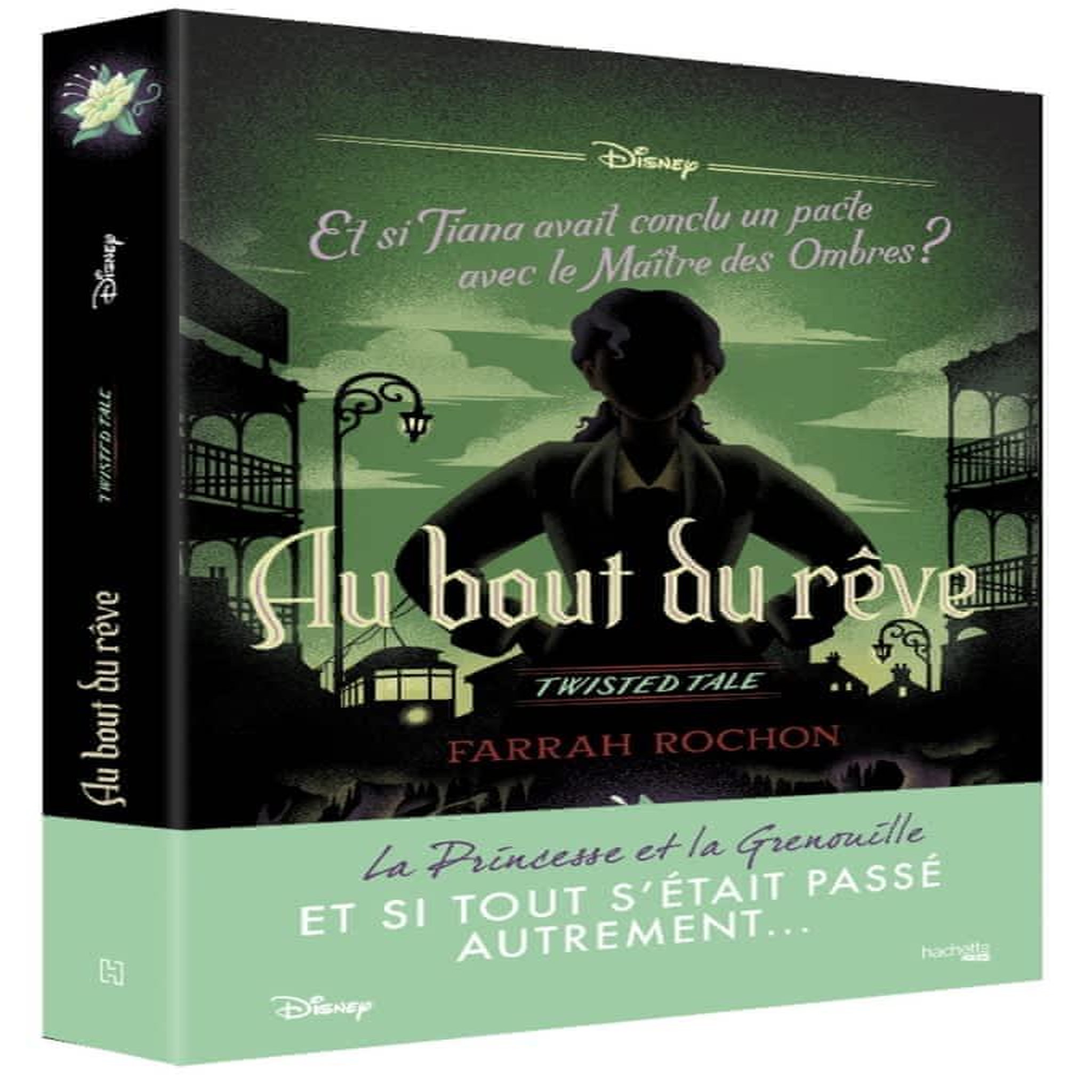 AU BOUT DU REVE. ET SI TIANA AVAIT CONCLU UN PACTE AVEC LE MAITRE DES OMBRES ?, Rochon Farrah
