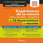 EXPERIENCES DE LA NATURE EN 25 DISSERTATIONS ET RESUMES - VERNE, HAUSHOFER, CANGUILHEM. EPREUVE DE FRANCAIS-PHILOSOPHIE PREPAS SCIENTIFIQUES, EDITION 2025-2026, Augier Johana