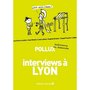 INTERVIEWS A LYON, Pollux