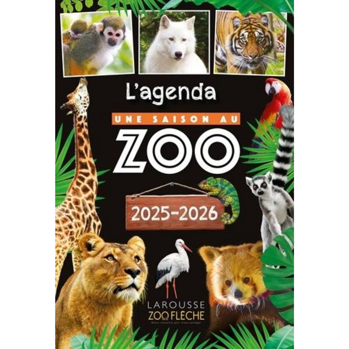 L'AGENDA UNE SAISON AU ZOO. EDITION 2025-2026, Larousse