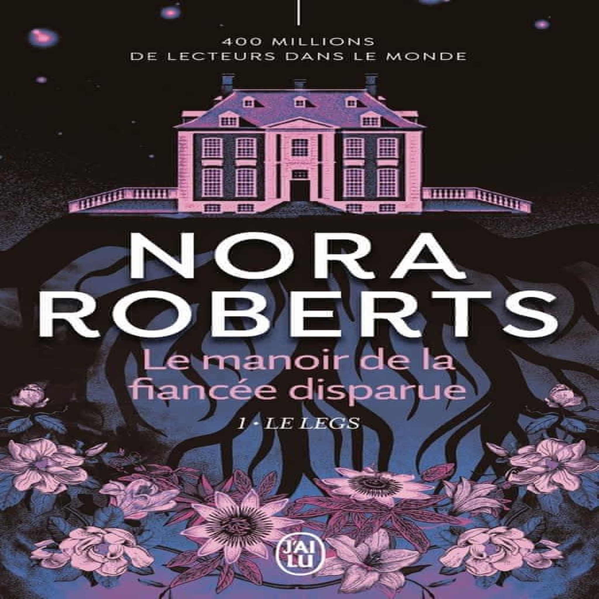 LE MANOIR DE LA FIANCEE DISPARUE TOME 1 : LE LEGS, Roberts Nora