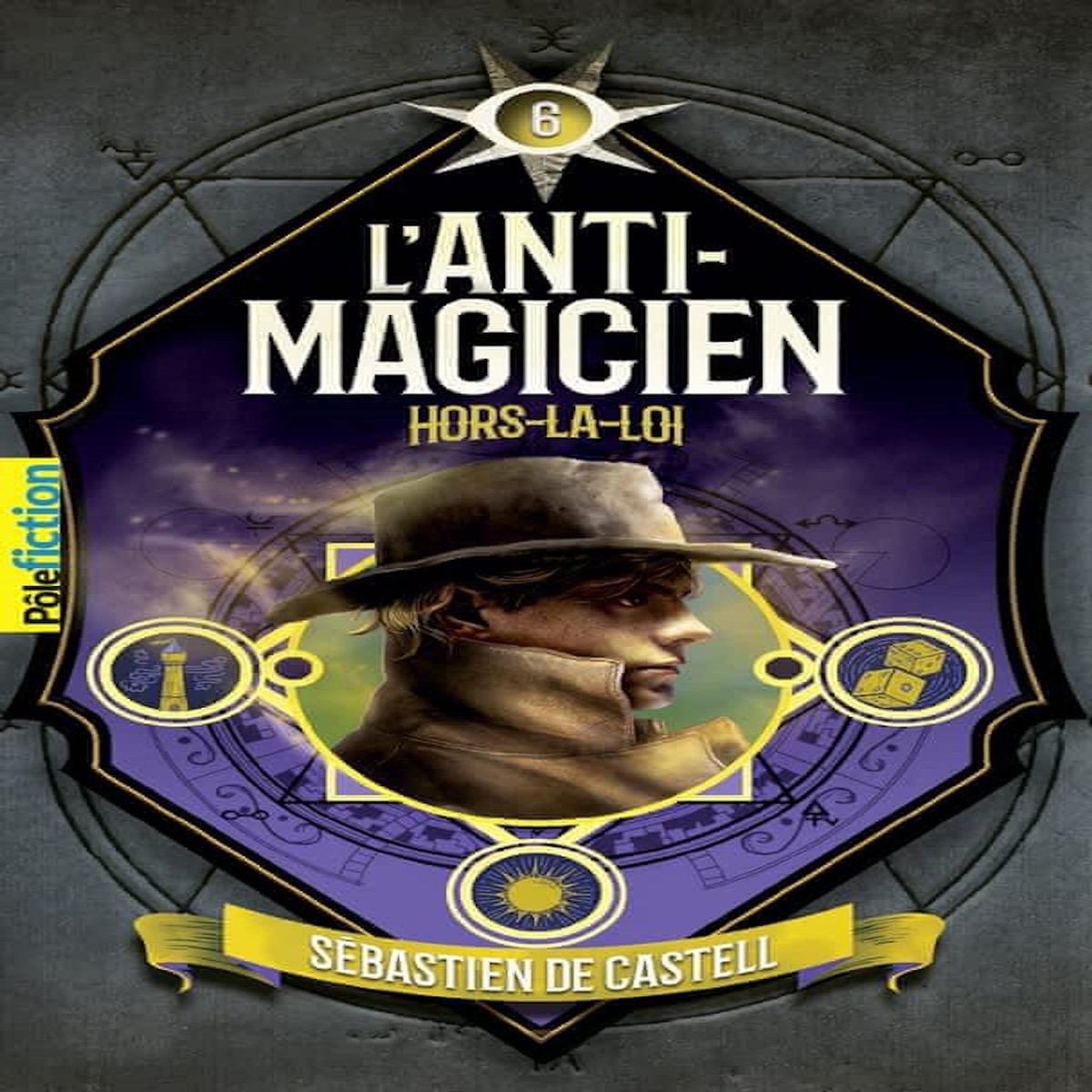 L'ANTI-MAGICIEN TOME 6 : HORS-LA-LOI, Castell Sébastien de