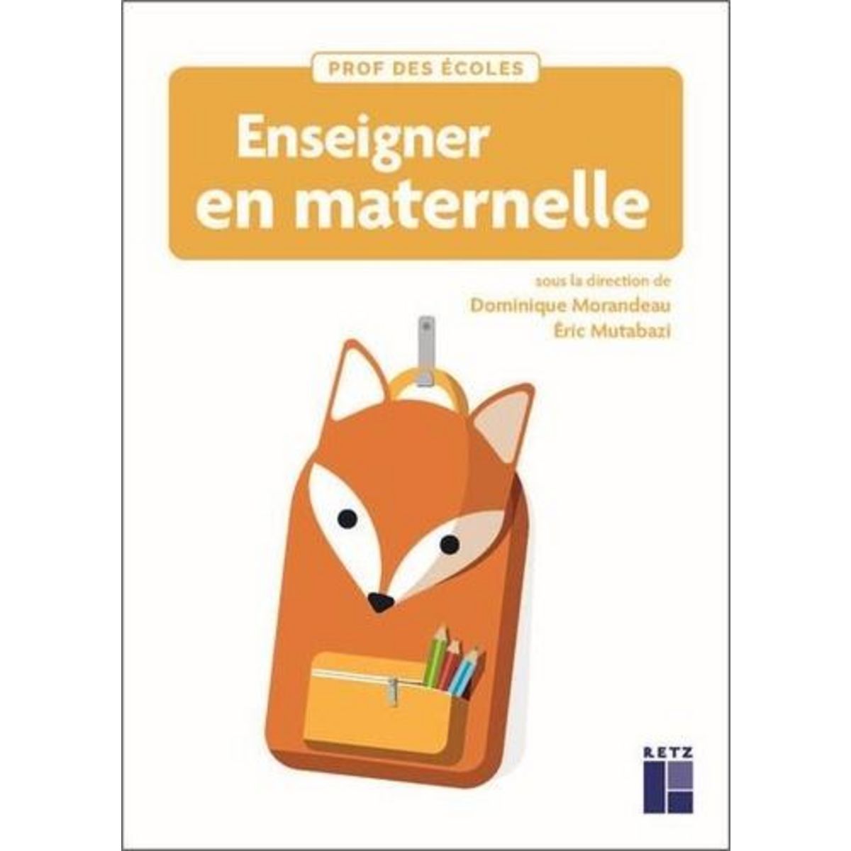 ENSEIGNER EN MATERNELLE, Morandeau Dominique