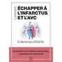  COMMENT ECHAPPER A L'INFARCTUS ET L'AVC, Lorgeril Michel de