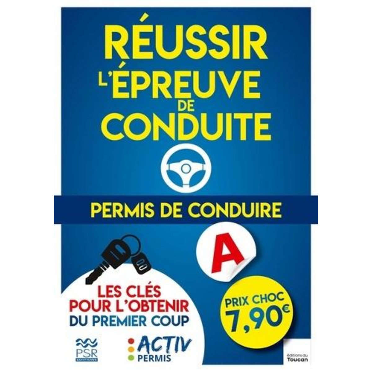 PERMIS DE CONDUIRE. REUSSIR L'EPREUVE DE CONDUITE. LES CLES POUR L'OBTENIR DU PREMIER COUP, EDITION 2025, Activ Permis