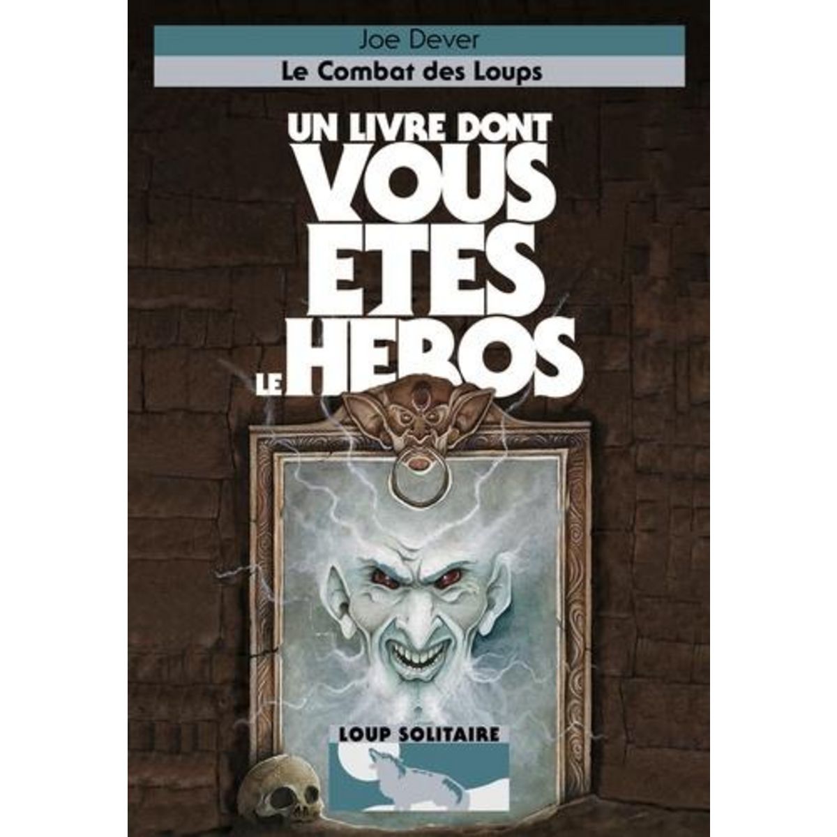 LOUP SOLITAIRE TOME 19 : LE COMBAT DES LOUPS, Dever Joe