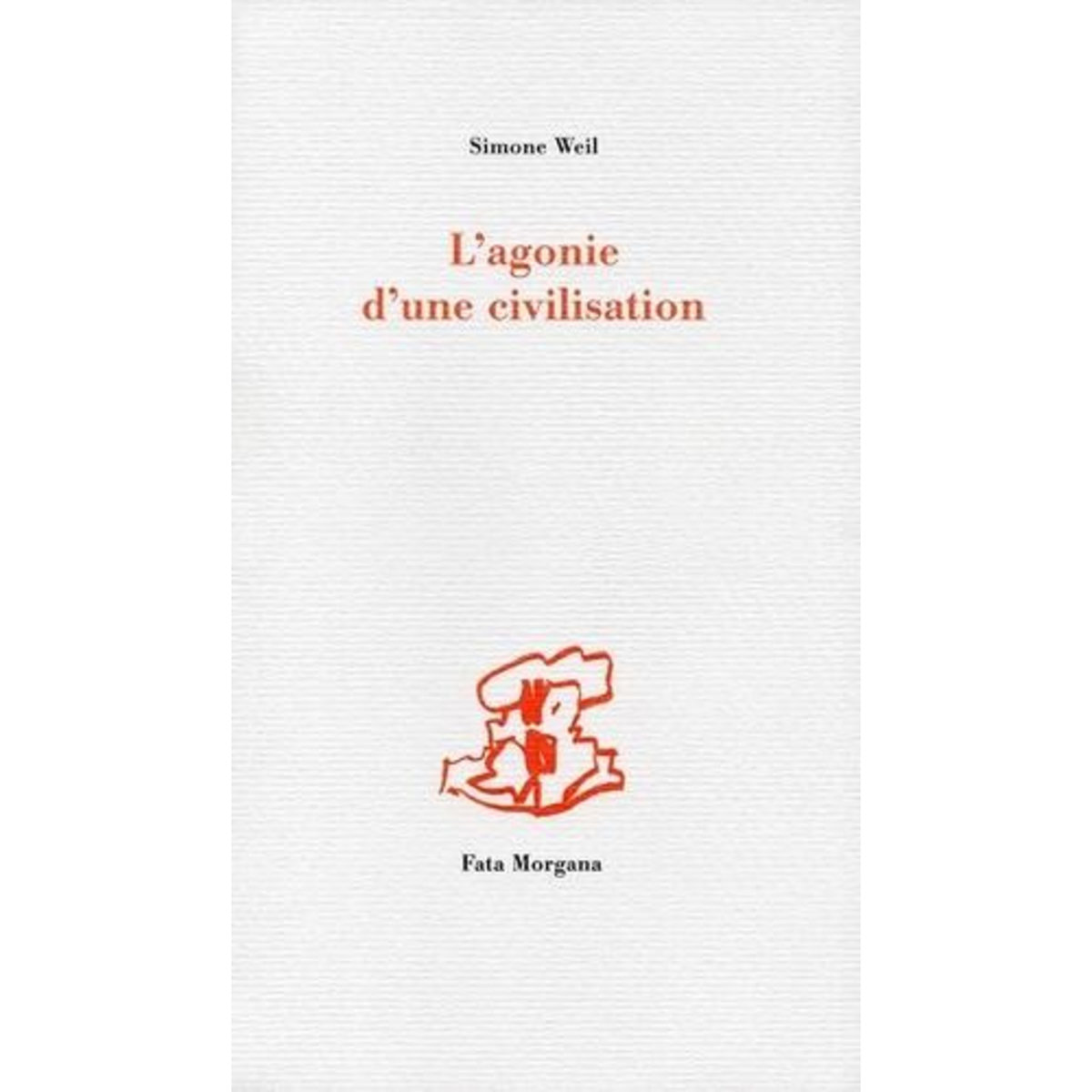 L'AGONIE D'UNE CIVILISATION, Weil Simone