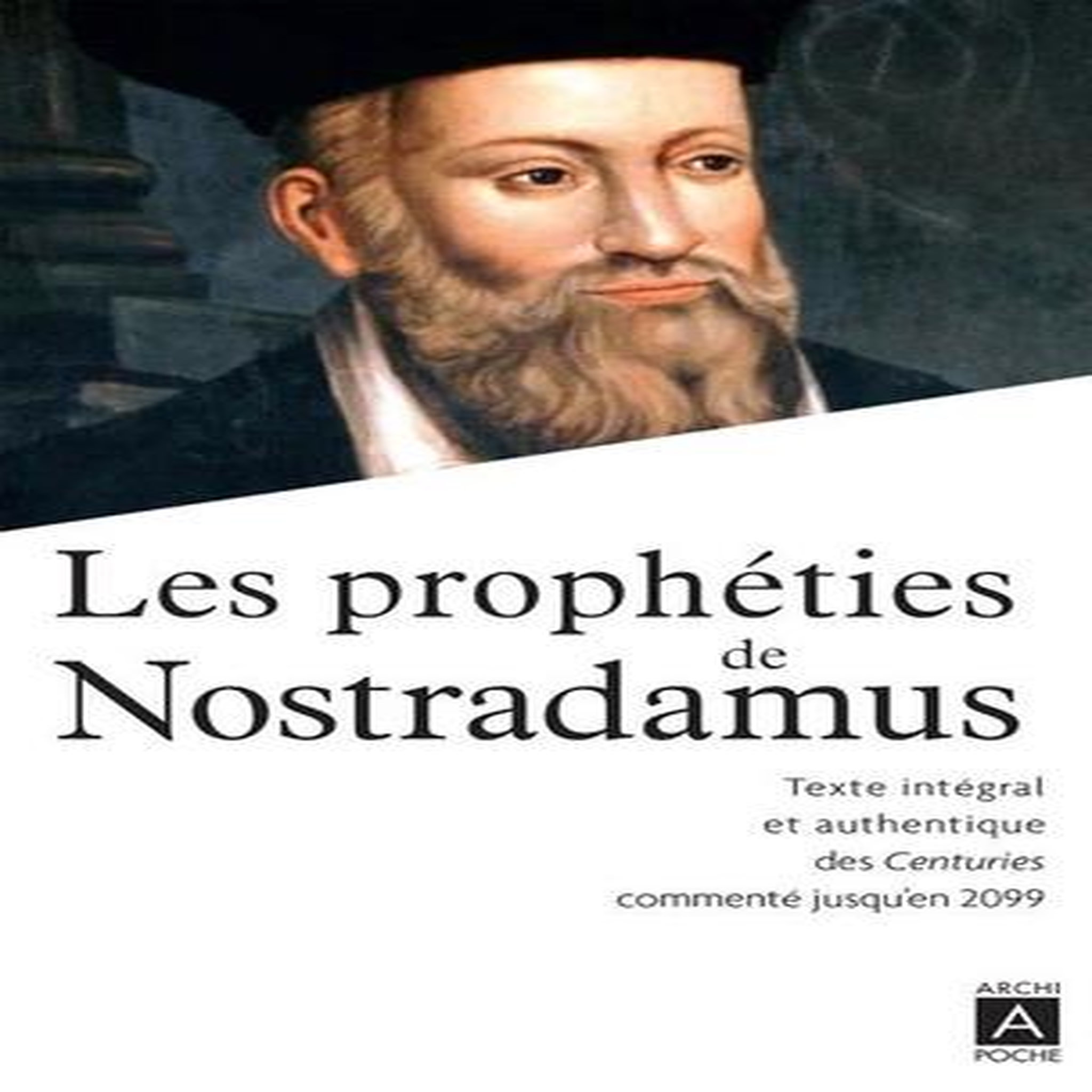 LES PROPHETIES DE NOSTRADAMUS. TEXTE INTEGRAL ET AUTHENTIQUE DES CENTURIES, Nostradamus