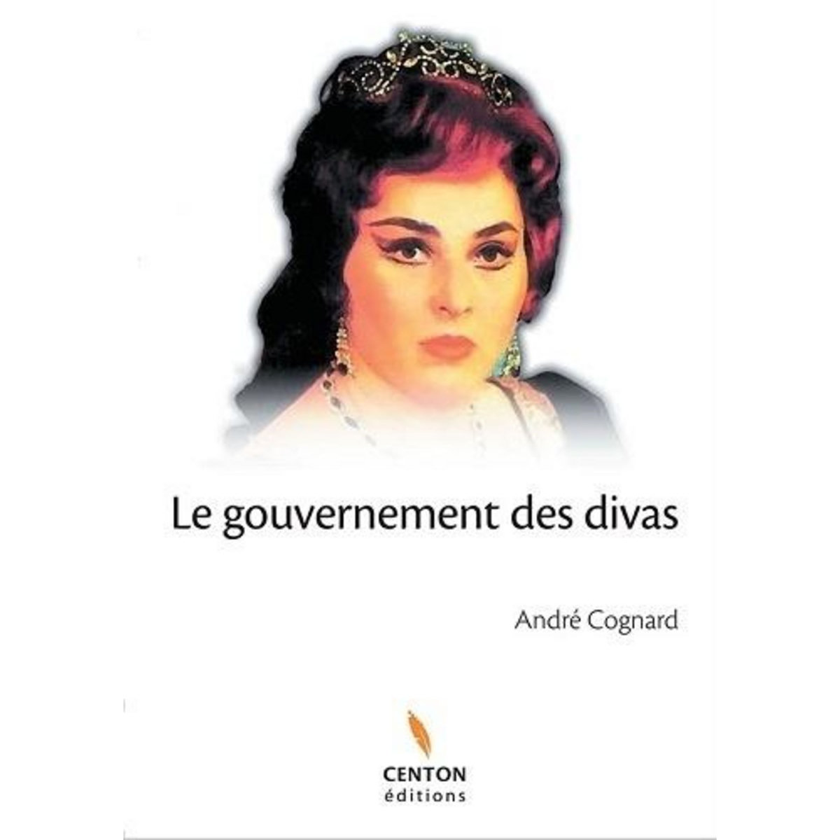 LE GOUVERNEMENT DES DIVAS, Cognard André